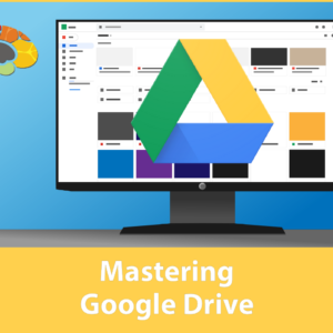 Mastering Google Drive