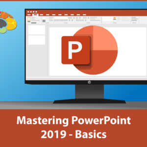 Mastering PowerPoint 2019 - Basics