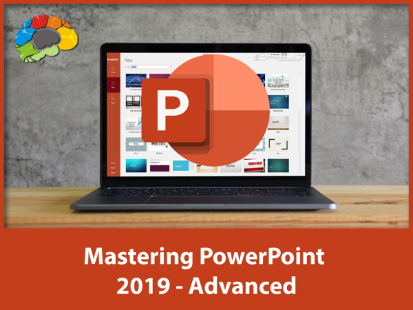 Mastering PowerPoint 2019 - Advanced