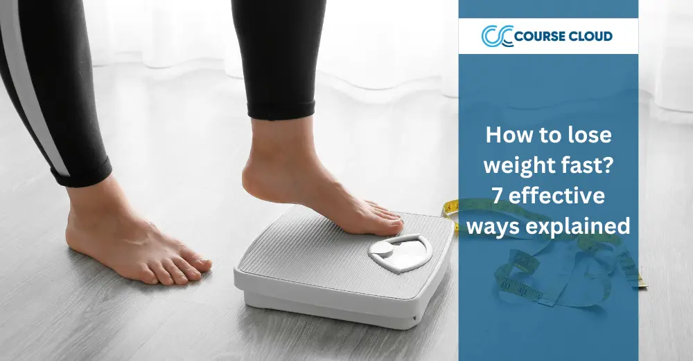 Course Cloud - Blog featured image - How to lose weight fast